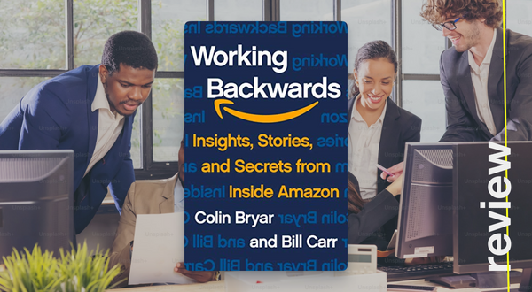 Working Backwards. Colin Bryar and Bill Carr