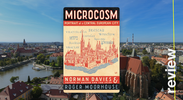 Microcosm: A Portrait of a Central European City. Norman Davies, Roger Moorhouse
